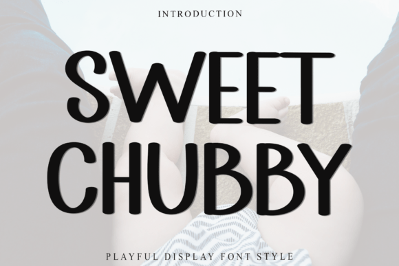 Sweet Chubby: A Friendly Handwritten Font for Campaign Visuals